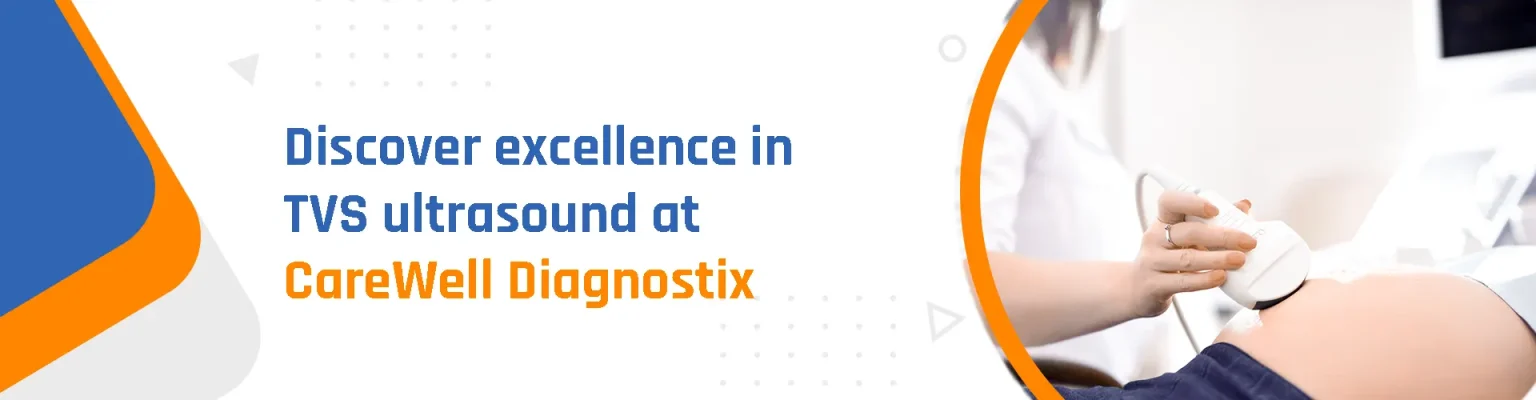 The Most Reliable TVS Ultrasound Scan Nearyby Tarneit, VIC - CareWell Diagnostix                                                                                                                                                                                                                                                                                                                                